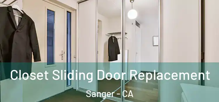 Closet Sliding Door Replacement Sanger - CA