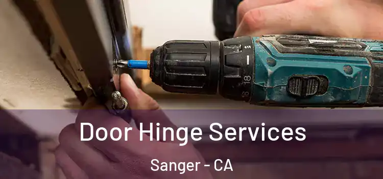Door Hinge Services Sanger - CA