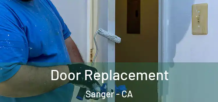 Door Replacement Sanger - CA