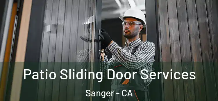 Patio Sliding Door Services Sanger - CA